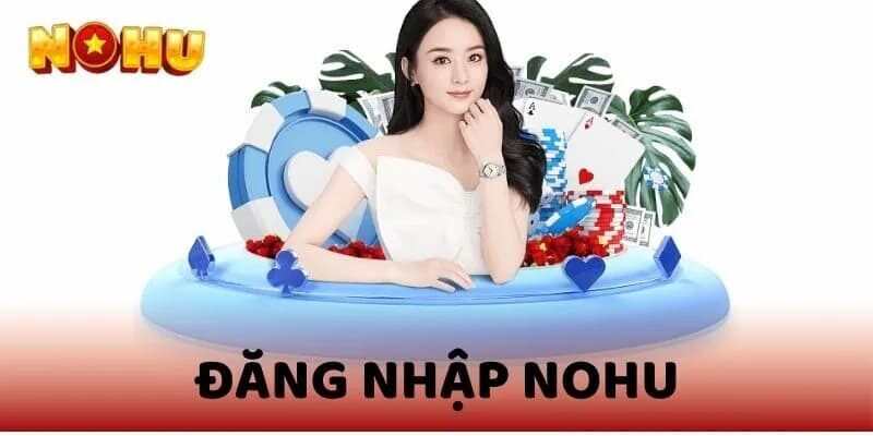 Đăng nhập NOHU qua link Topnhacai.plus 