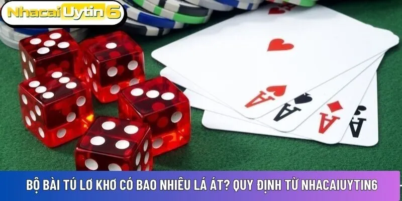 Bộ bài Tú Lơ Khơ có bao nhiêu lá át
