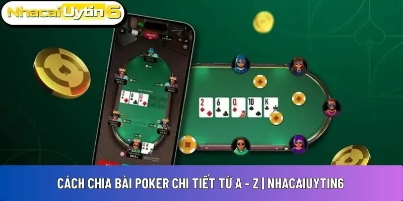 Cách chia bài Poker