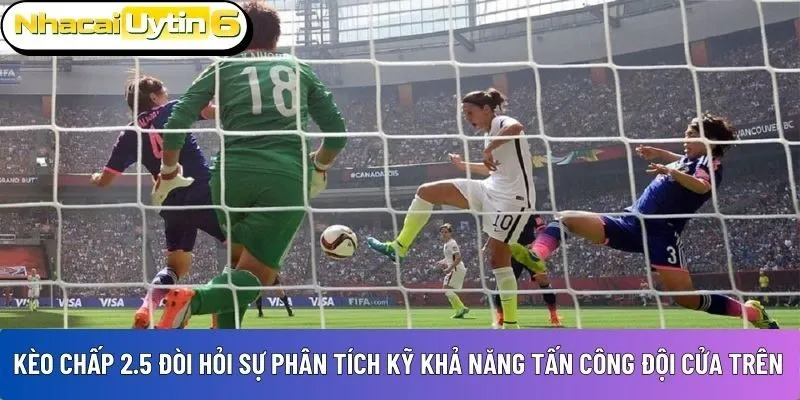 Chọn kèo chấp 2.5