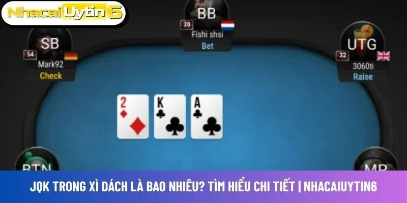 JQK trong xì dách là bao nhiêu