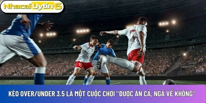 Kèo over/under 3.5 