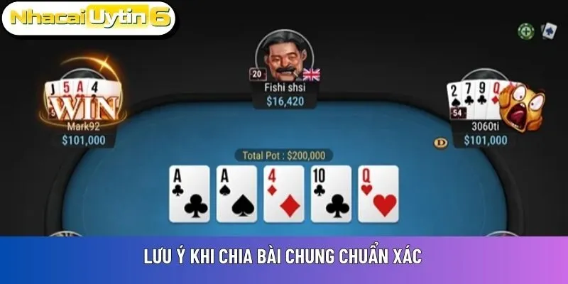 Lưu ý khi chia bài chung chuẩn xác