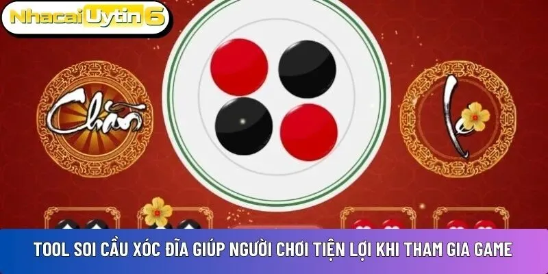 Tool soi cầu xóc đĩa giúp người chơi tiện lợi khi tham gia game