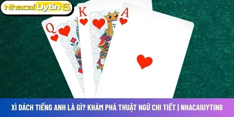 Xì dách tiếng anh là gì